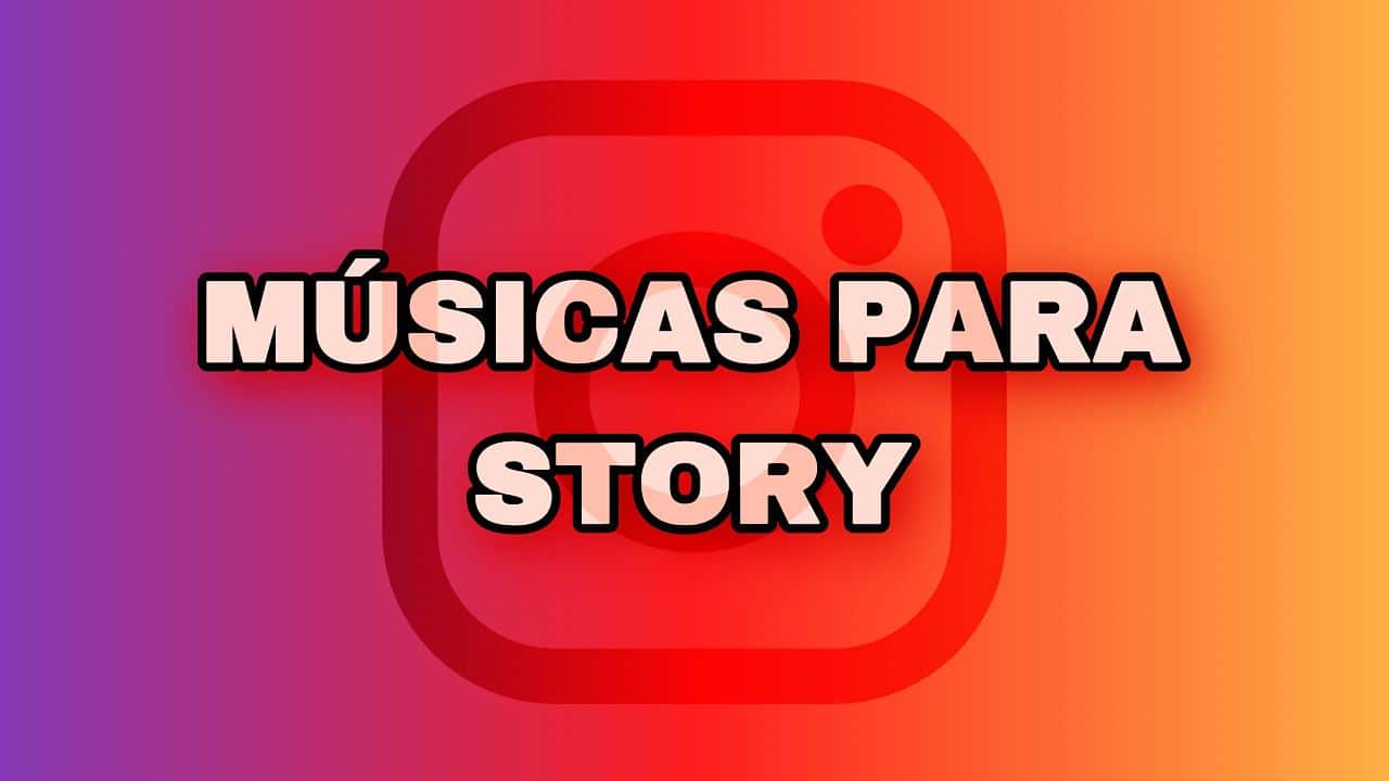 Músicas para Story do Instagram (Atualizado 2023)